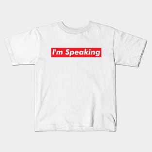 I'm Speaking Kids T-Shirt